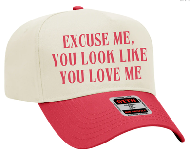 Excuse Me You Look Like You Love Me Trucker Hat